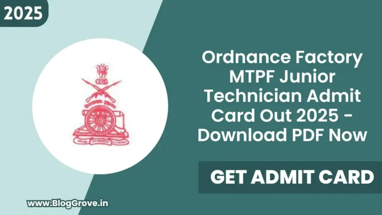 Ordnance Factory MTPF Junior Technician Admit Card Out